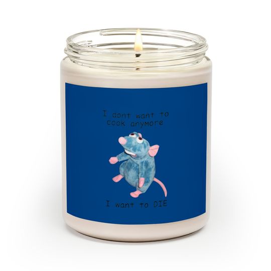 I Dont Want To Cook Anymore I Want To Die Scented Candles, Remy Rat Chef Mouse Scented Candle, Ratatouille Moive