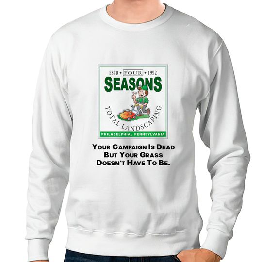 Four Seasons Total Landscaping Shirt, Philadelphia, PA Sweatshirts