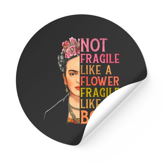 Not Fragile Like A Flower Stickers