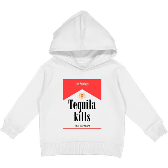 Las Sundays Tequila Kills The Boredom Kids Pullover Hoodies