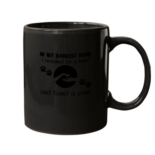 Discover In my Darkest Hour I Reached for a Paw Mugs