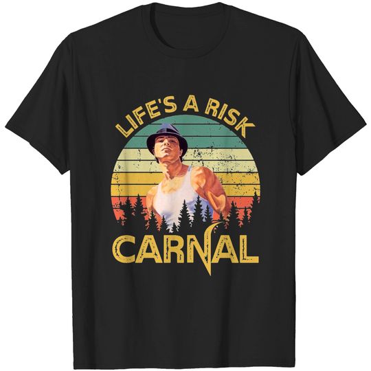 Life's a risk Carnal Vintage Blood In Blood Out T-shirt