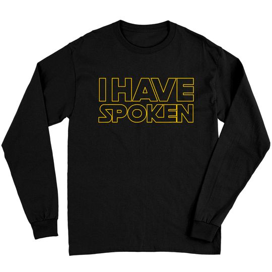 I Have Spoken Funny Space Western Sci Fi Long Sleeves Long Sleeves