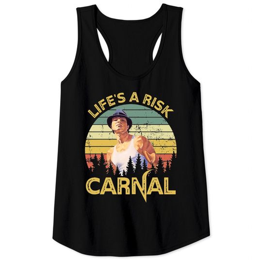 Life's a risk Carnal Vintage Blood In Blood Out Tank Tops