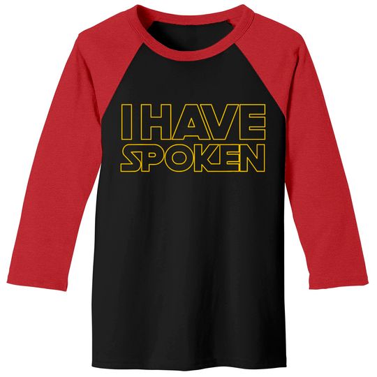 I Have Spoken Funny Space Western Sci Fi Baseball Tees Baseball Tees