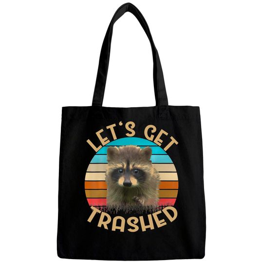 Let's Get Trashed Raccoon Bags