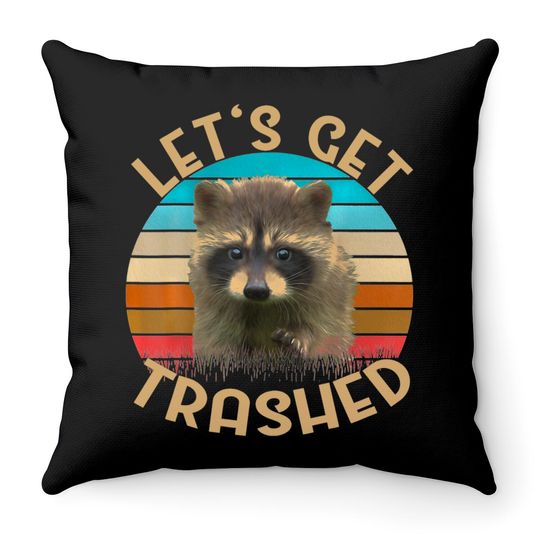 Discover Let's Get Trashed Raccoon Throw Pillows