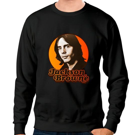 Discover Jackson Browne ))(( Retro 70s Singer Songwriter Tribute - Jackson Browne - Sweatshirts