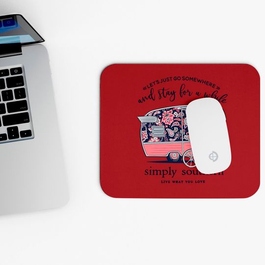 Simply Southern Let's Just Go Somewhere and Stay a While Short Sleeve Mouse Pads