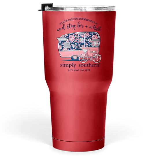 Simply Southern Let's Just Go Somewhere and Stay a While Short Sleeve Tumblers 30 oz