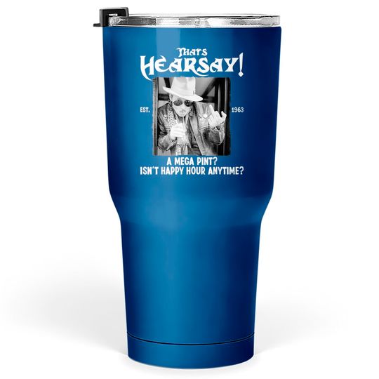 Johnny Depp Tumblers 30 oz, Thats Hearsay Est 2022 Mega Pint for Johnny Tumblers 30 oz, Johnny Depp Fan Tumblers 30 oz