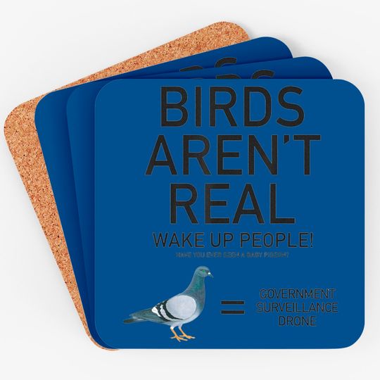 Birds Are Not Real Bird Spies Conspiracy Theory Birds Coasters