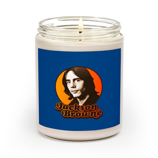 Jackson Browne ))(( Retro 70s Singer Songwriter Tribute - Jackson Browne - Scented Candles