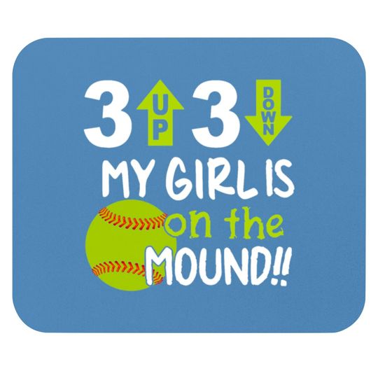 Discover 3 up 3 down my girl is on the mound softball t shi Mouse Pads