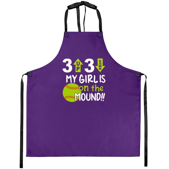 3 up 3 down my girl is on the mound softball t shi Aprons