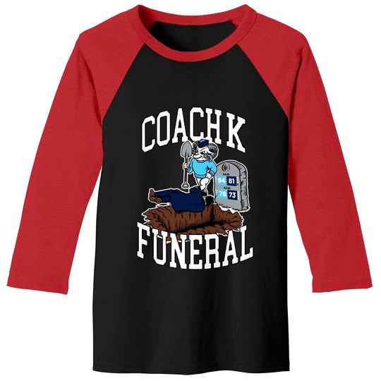 Coach K Funeral Baseball Tees, Coach K Baseball Tees