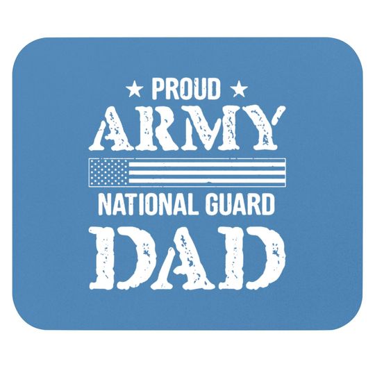 Discover Proud Army National Guard Dad - Proud Army National Guard Dad - Mouse Pads