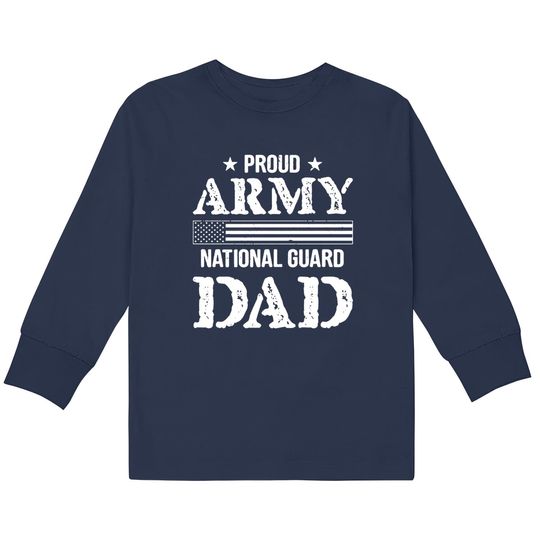 Discover Proud Army National Guard Dad - Proud Army National Guard Dad -  Kids Long Sleeve T-Shirts