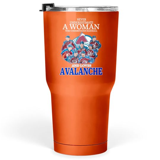 Discover Never Underestimate A Woman Who Understands Hockey And Loves Avalanche Tumblers 30 oz