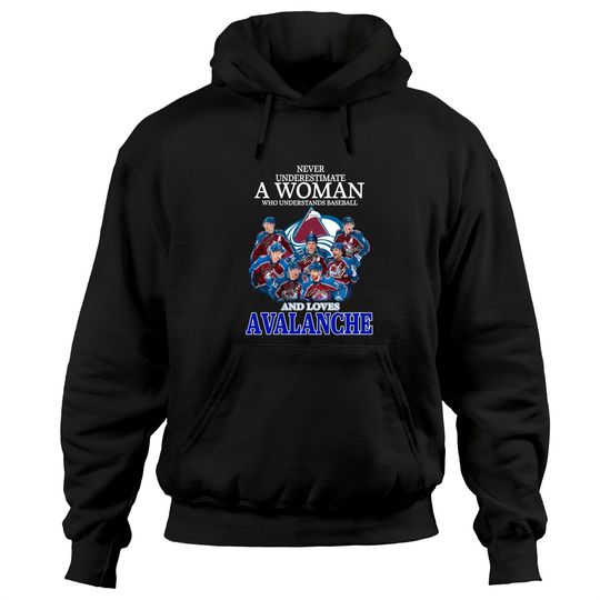 Never Underestimate A Woman Who Understands Hockey And Loves Avalanche Hoodies