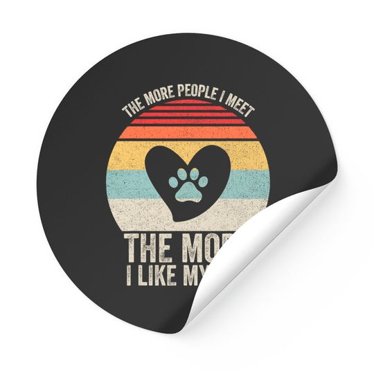 Vintage Retro The More People I Meet The More I Like My Dog Stickers