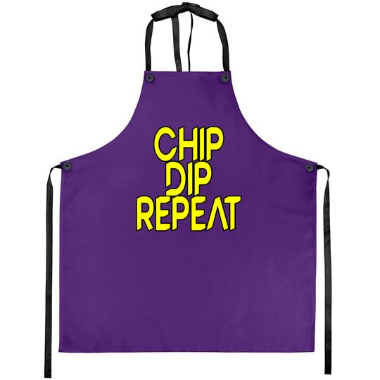 Chip Dip Repeat 5 Aprons