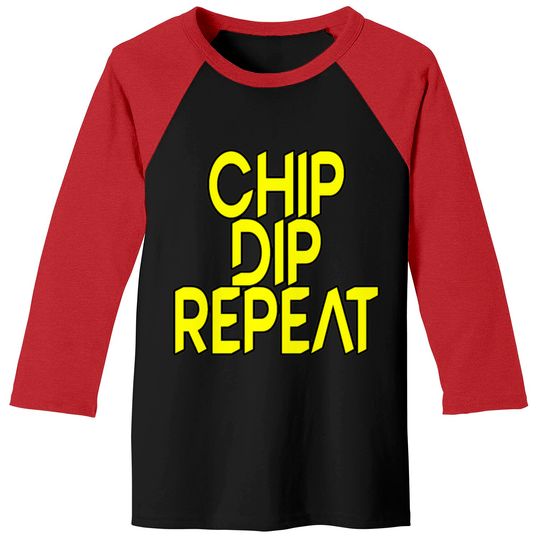 Discover Chip Dip Repeat 5 Baseball Tees