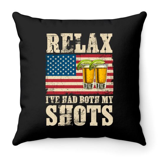 Discover Relax I've Had Both My Shots American Flag 4th of July Throw Pillows