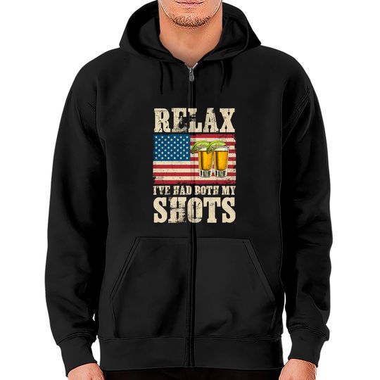 Relax I've Had Both My Shots American Flag 4th of July Zip Hoodies