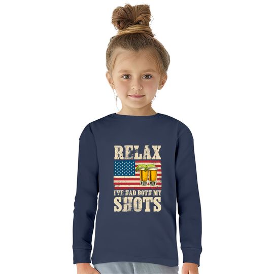 Relax I've Had Both My Shots American Flag 4th of July  Kids Long Sleeve T-Shirts