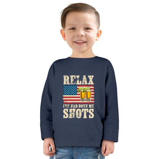 Relax I've Had Both My Shots American Flag 4th of July  Kids Long Sleeve T-Shirts