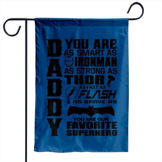 Daddy You Are Our Favourite Superhero - Daddy You Are Our Favourite Superhero - Garden Flags