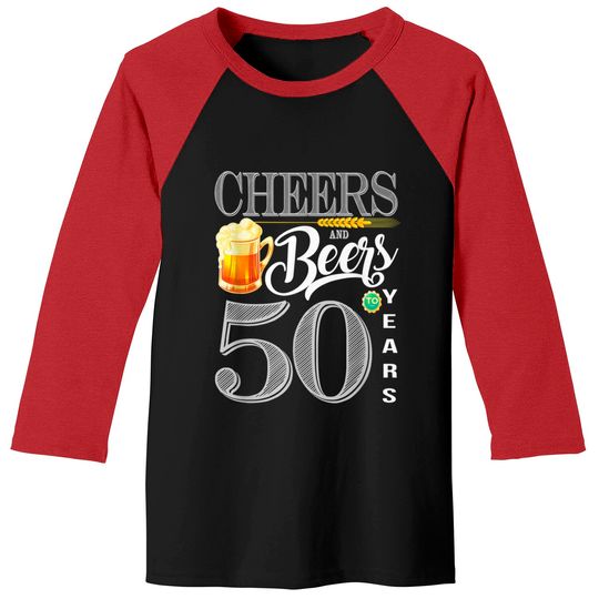 50th Birthday Shirt Cheers And Beers To 50 Years Baseball Tees
