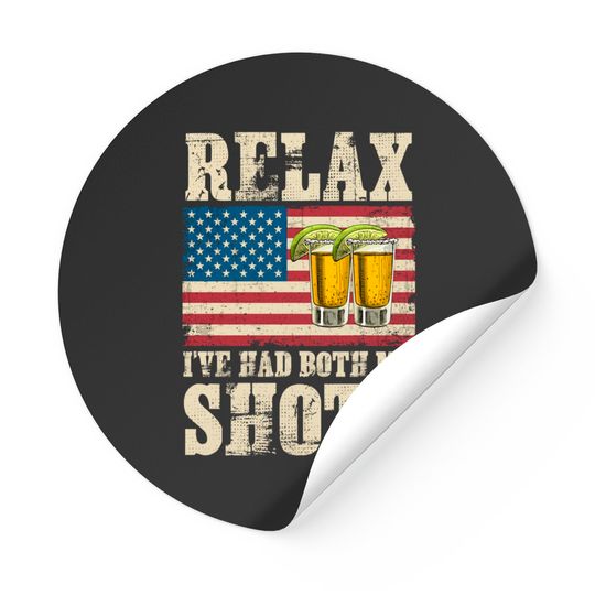 Discover Relax I've Had Both My Shots American Flag 4th of July Stickers