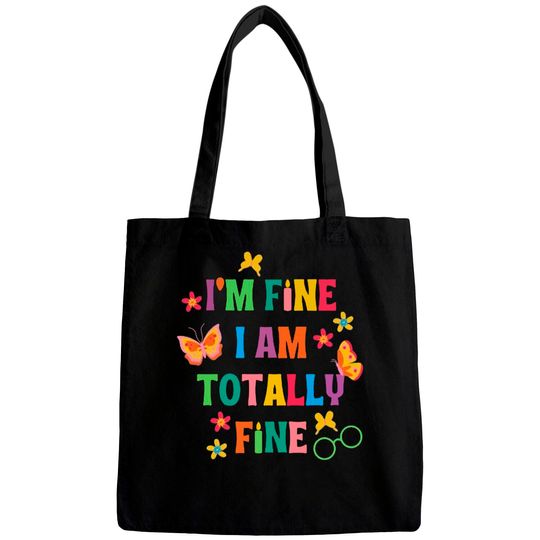 I'm Fine, I Am Totally Fine Encanto Lyrics Bags