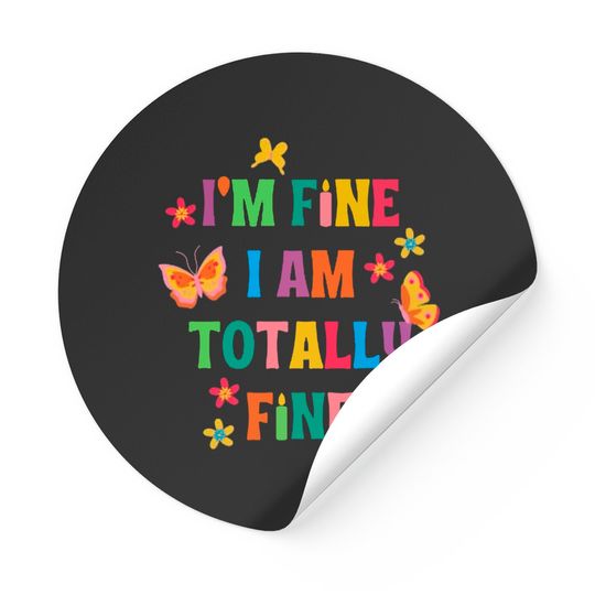 I'm Fine, I Am Totally Fine Encanto Lyrics Stickers