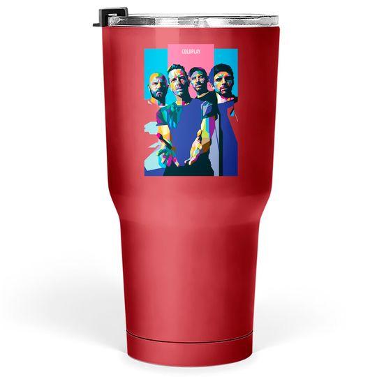 COLDPLAY Best Band in the World - Coldplay - Tumblers 30 oz