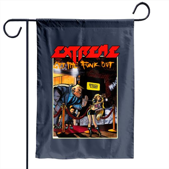 Discover Extreme - Get The Funk Out Premium Garden Flags