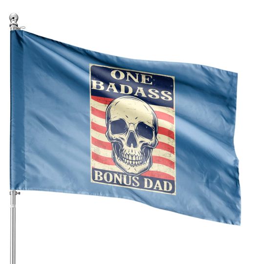 Discover One-Badass-Bonus-Step-Dad-Birthday-Gift House Flags