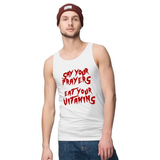 Say your prayers Eat your vitamins - Hulkamania - Tank Tops