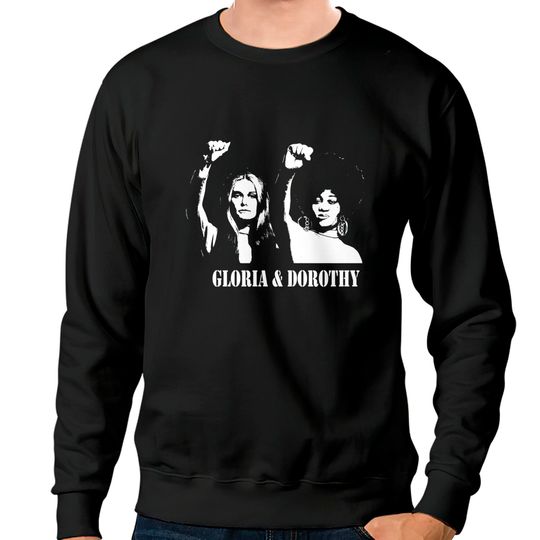 GLORIA & DOROTHY Stencil - Feminism - Sweatshirts