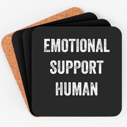 Emotional Support Human - Emotional Support - Coasters