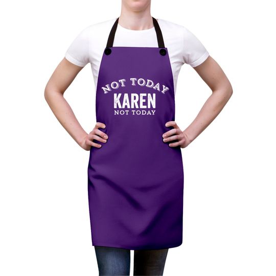 Not Today Karen Not Today Funny Manager Customer Complain Meme Gift - Karen Meme - Aprons