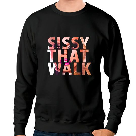 SISSY THAT WALK - Rupaul - Sweatshirts