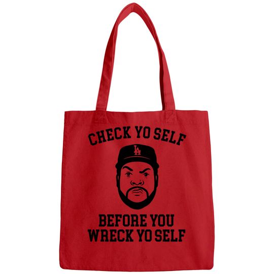 Check Yo self before you wreck yo self - Ice Cube - Bags