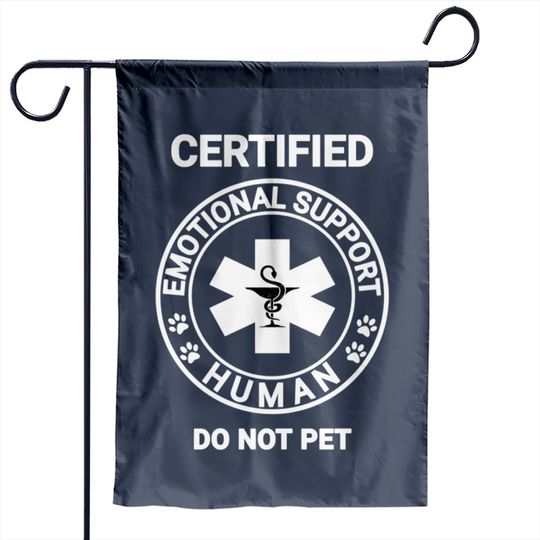 Emotional Support Human DO NOT PET Emotional Support Human DO NOT PET Emotional Support Human DO NOT PET - Emotional Support Human Do Not Pet - Garden Flags