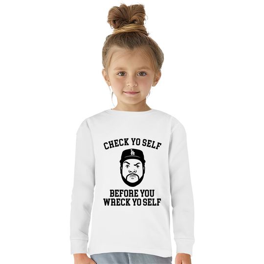 Check Yo self before you wreck yo self - Ice Cube -  Kids Long Sleeve T-Shirts