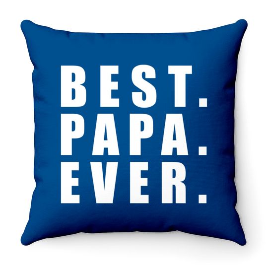 Discover Best Papa Ever Father Day - Father Day - Throw Pillows