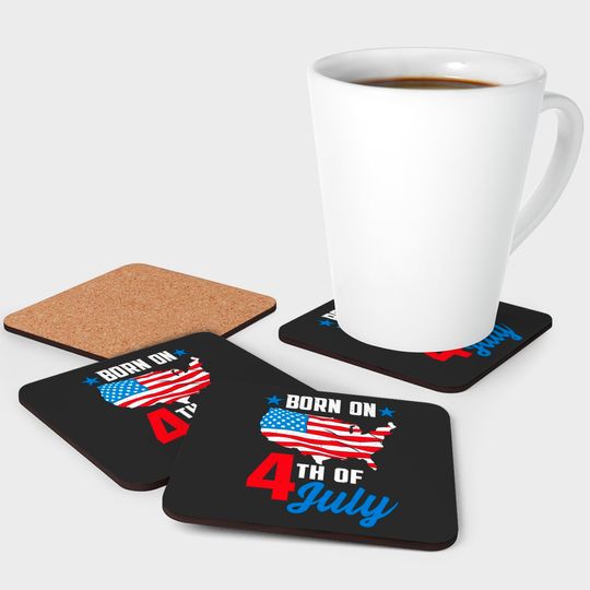 Born on 4th of July Birthday Coasters - 4th Of July Birthday - Coasters