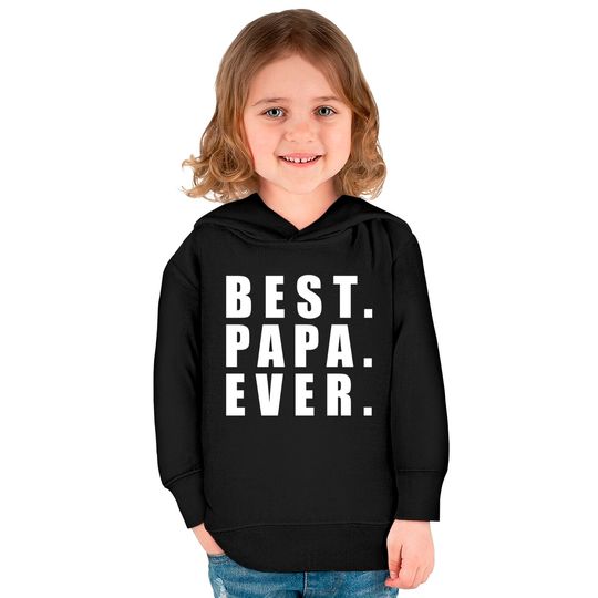 Best Papa Ever Father Day - Father Day - Kids Pullover Hoodies